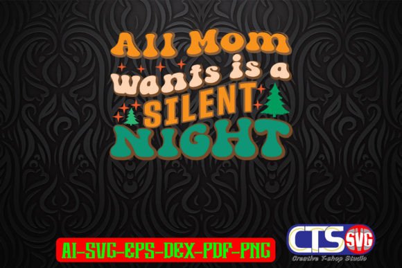 All Mom Wants is a Silent Night Graphics and Print Templates