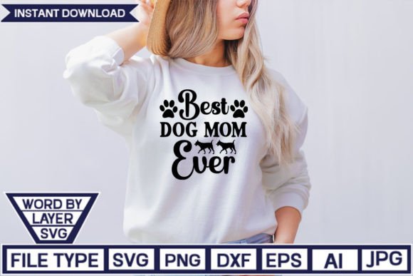Best Dog Mom Ever T-shirt Designs Graphics