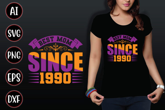 Best Mom Since 1990 Graphics and T-Shirt Designs Review