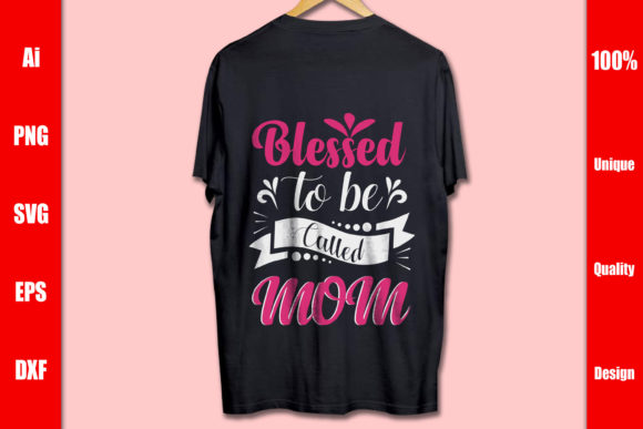Blessed to Be Called Mom T-shirt Design Graphics and Print Templates