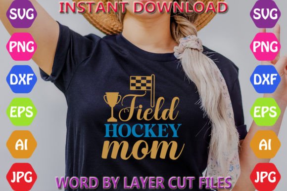 Field Hockey Mom Graphics and T-Shirt Designs