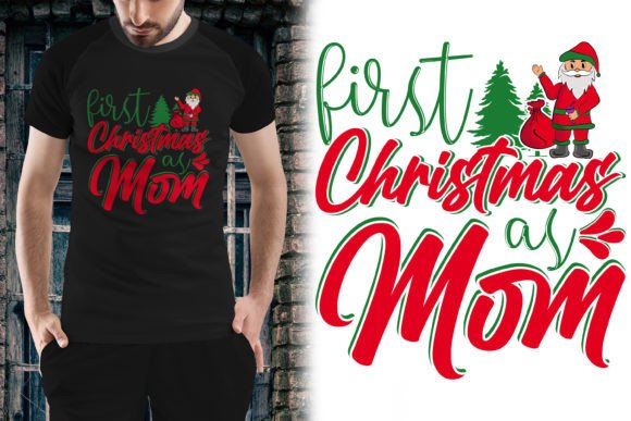 First Christmas As Mom T-shirt Design Graphics and T-Shirt Designs