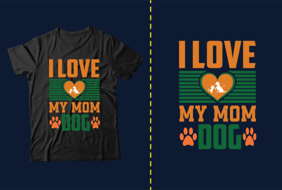 I Love My Mom Dog Graphics and Print Templates Review