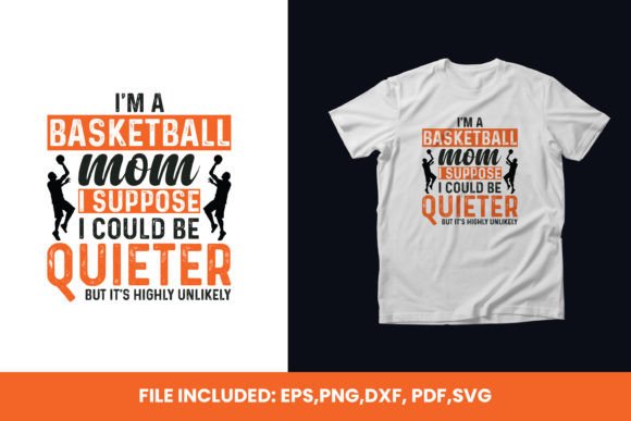I m a Basketball Mom T-Shirt Design Graphics and T-Shirt Designs Review