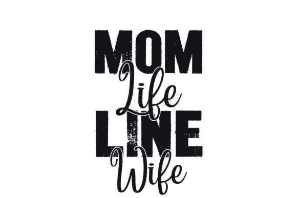 Mom Life Line Wife bt Graphics and T-Shirt Designs Review
