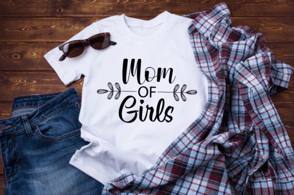 Mom of Girls Unique T-shirt Design: Graphics and T-Shirt Designs Review