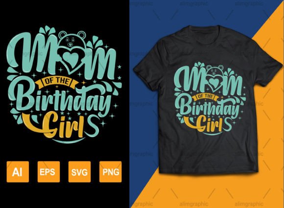 Mom of the Birthday Girl Designs Graphics and T-Shirt Designs