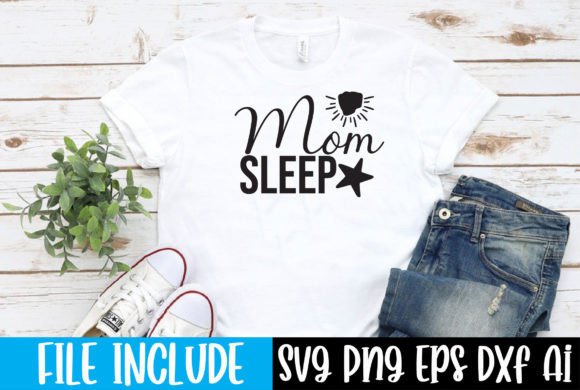 Mom Sleep Graphics and T-Shirt Designs Review
