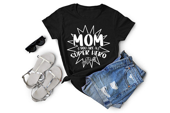 MOM-YOU-ARE-a-SUPER-HERO-T-SHIRT-DESIGN Graphics and T-Shirt Designs Review