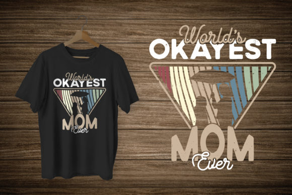 Mother’s Day T-Shirt World s Okayest Mom Graphics