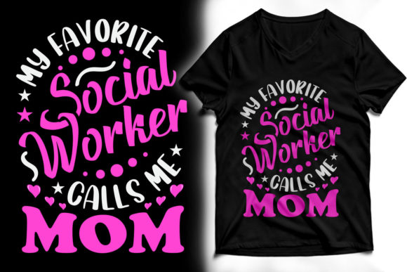 My Favorite Social Worker Calls Me Mom Graphics and T-Shirt Designs