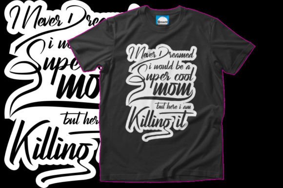 Super Cool Mom Graphics and T-Shirt Designs Review
