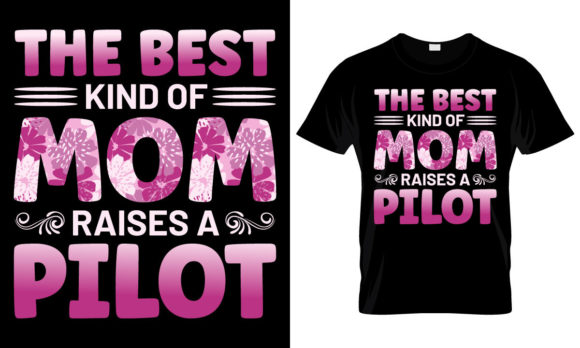 The Best Kind of Mom Raises a Pilot Tee: Graphics and T-Shirt Designs Review