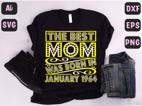 The Best Mom Was Born in January 1964 Graphics and T-Shirt Designs Review