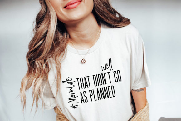 Well That Didn t Go As Planned MOM Life Graphics and Print Templates